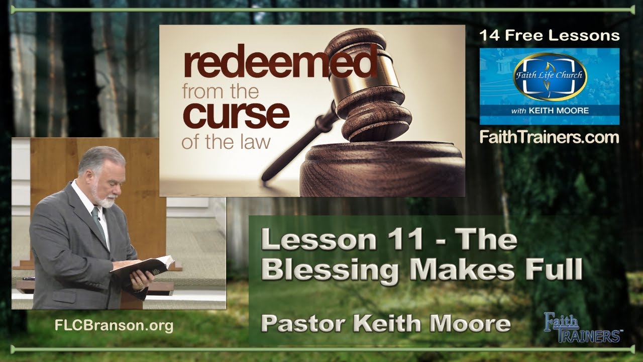 Keith Moore | Redeemed From the Curse of the Law | 11 The Blessing Makes Full