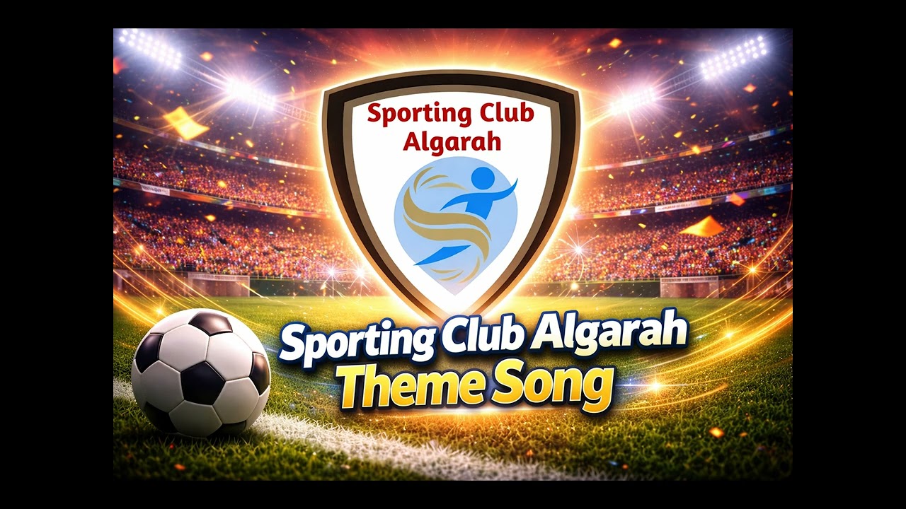 SPORTING CLUB ALGARAH THEME SONG