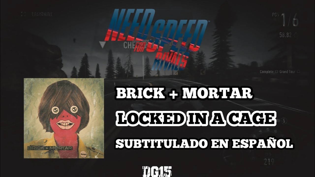 Brick + Mortar - Locked In A Cage | Letra en español [Need For Speed Rivals]