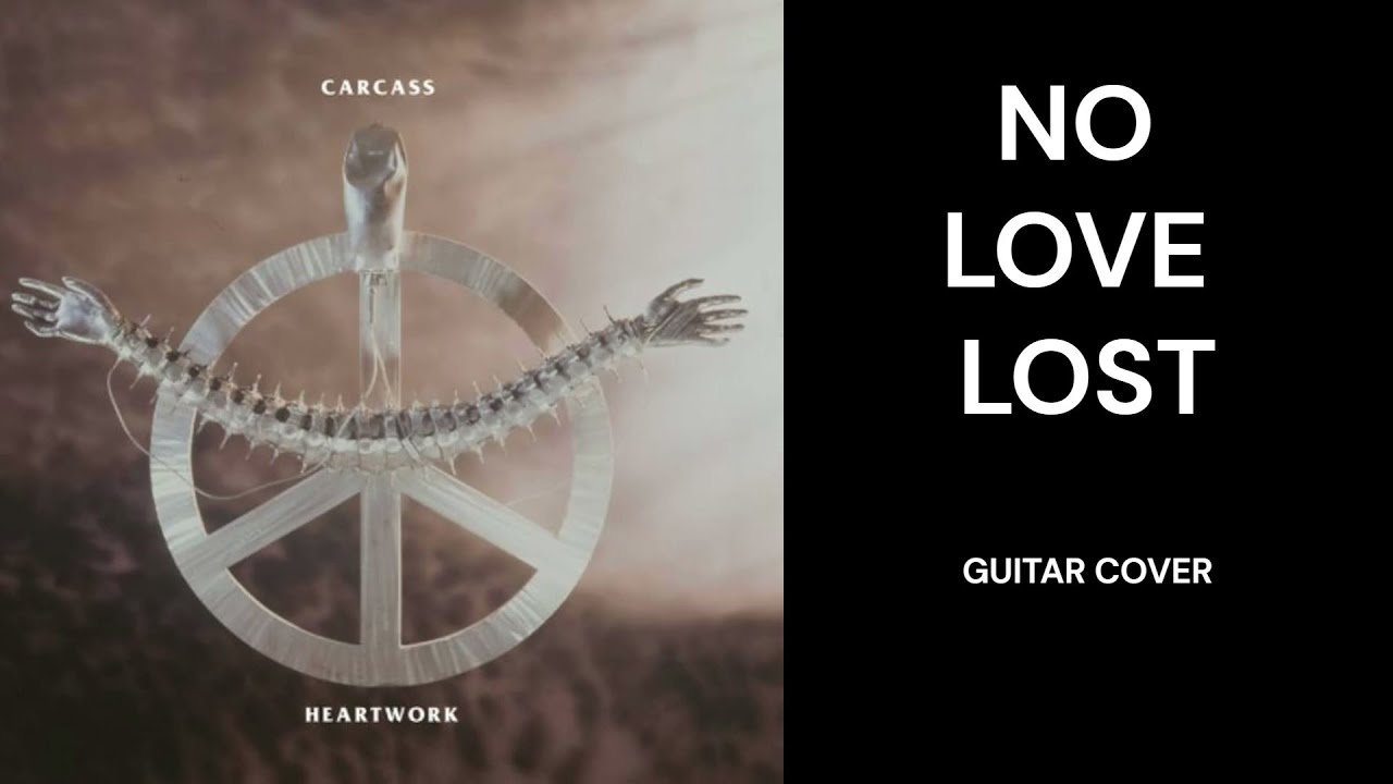 Carcass - No Love Lost Guitar Cover