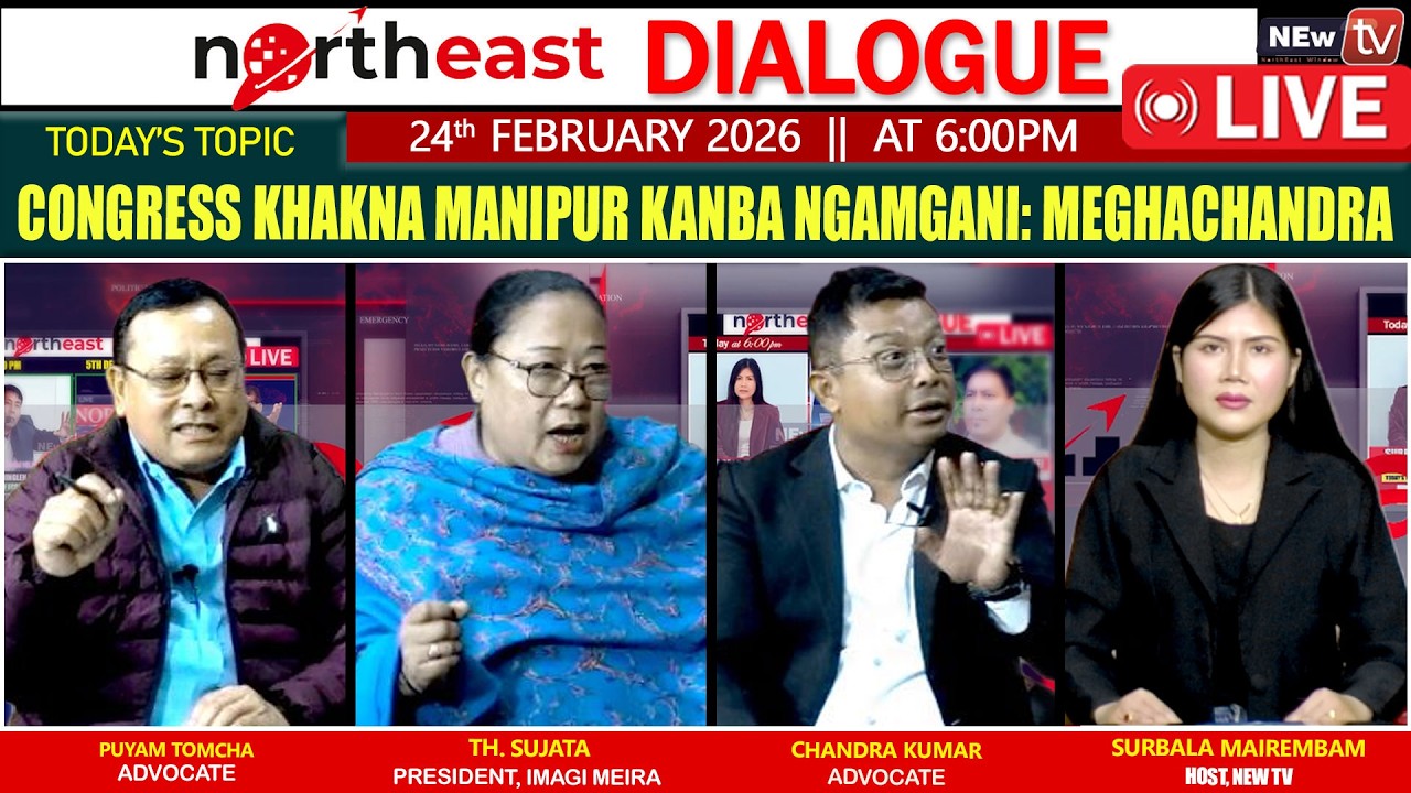 CONGRESS KHAKNA MANIPUR KANBA NGAMGANI: MEGHACHANDRA || ON NORTHEAST DIALOGUE 24|02|26[LIVE]