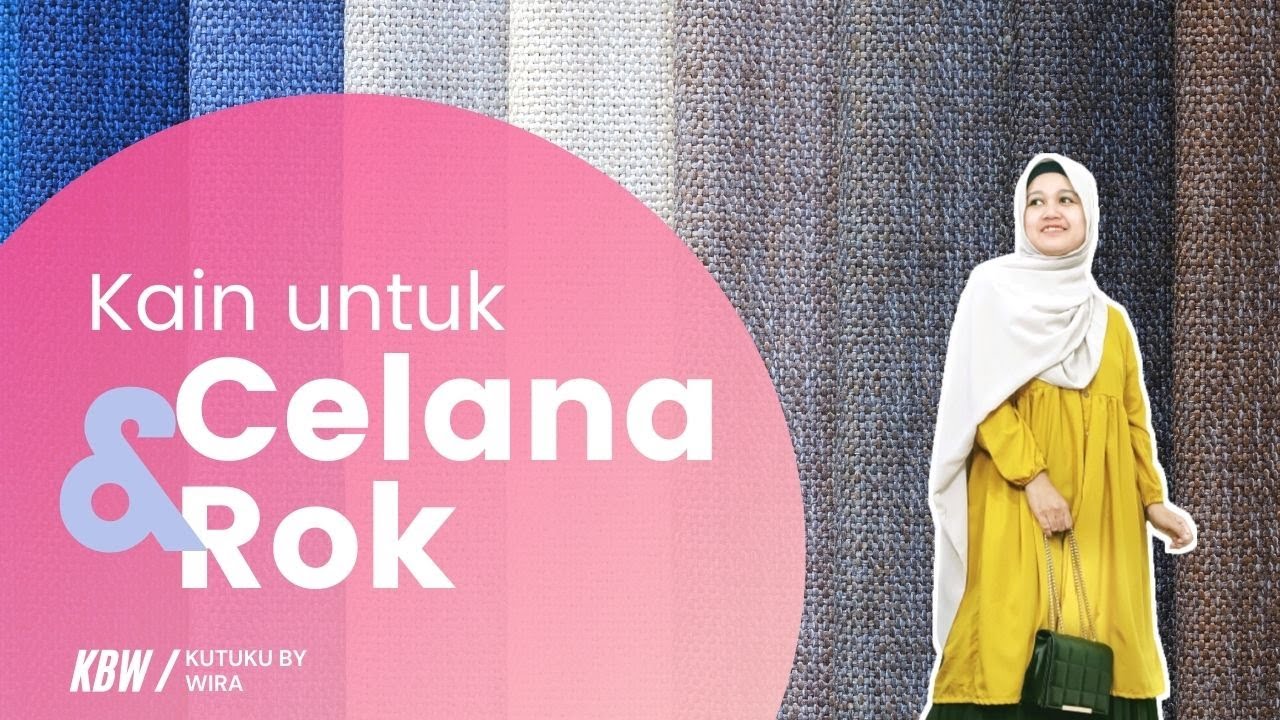 5 KAIN Yang BAGUS Untuk CELANA dan ROK [ KUPAS TUNTAS ]