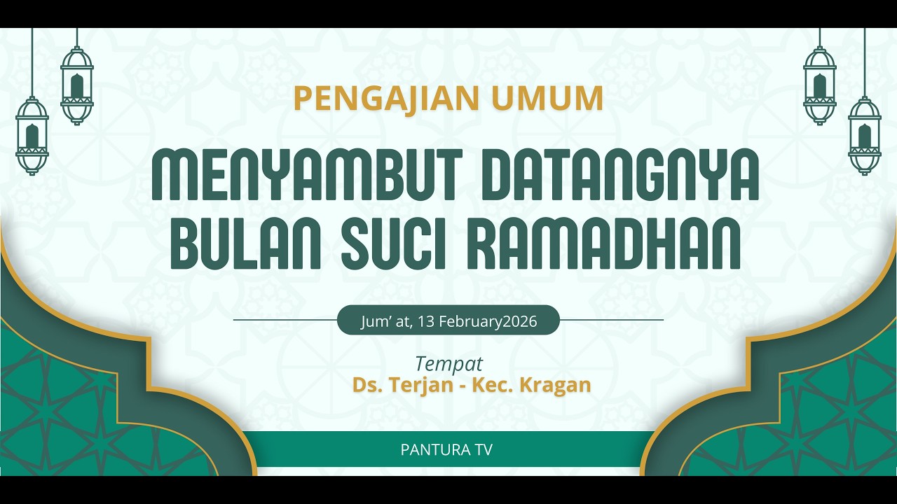 🔴LIVE STREAMING -  PENGAJIAN UMUM MENYAMBUT BULUAN SUCI RAMADHAN DS. TERJAN | JUM'T 13 FEBRUARY 2026