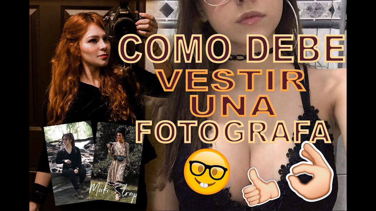 COMO DEBEMOS VESTIR LAS FOTOGRAFAS EN LOS EVENTOS *No te vistas asi*