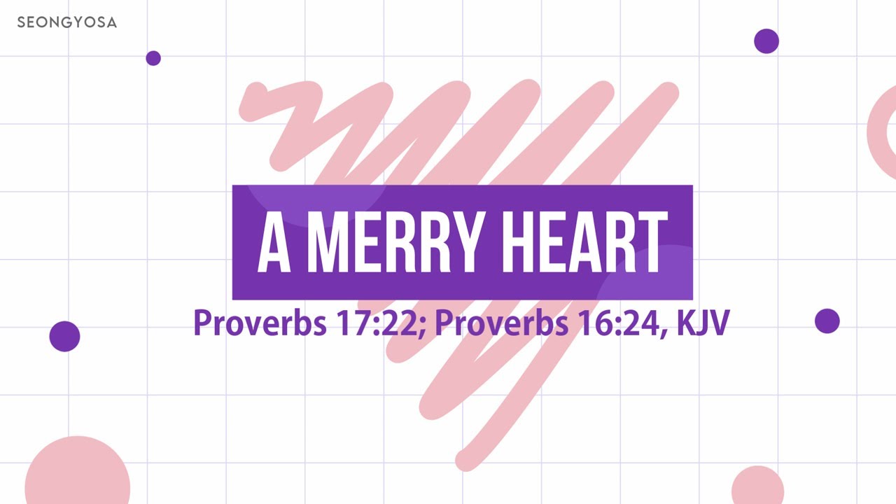 Proverbs 17:22; Proverbs 16:24 | KJV Scripture Song with Lyrics
