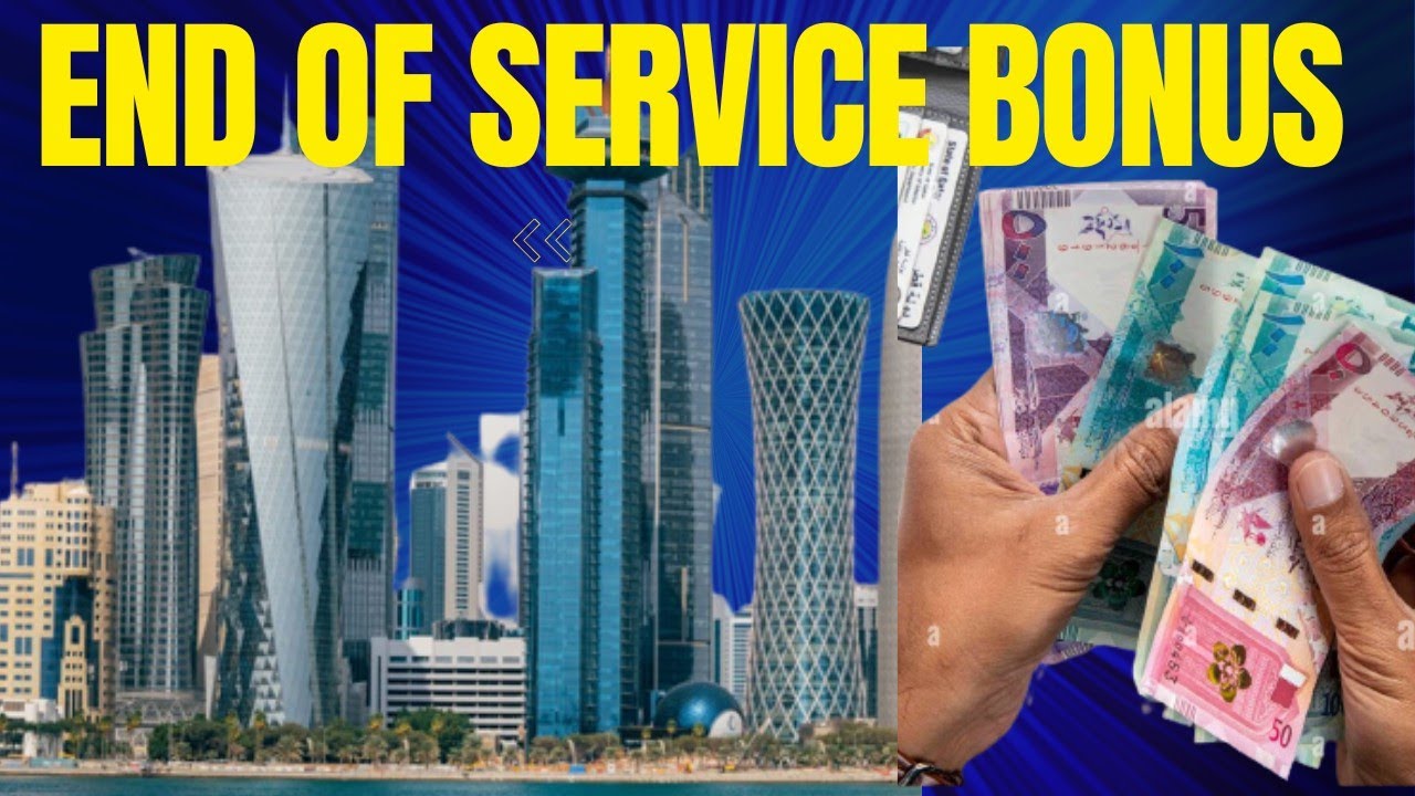 End of Service Bonus in Qatar 2025: Everything You Need to Know | Mexcreationtv