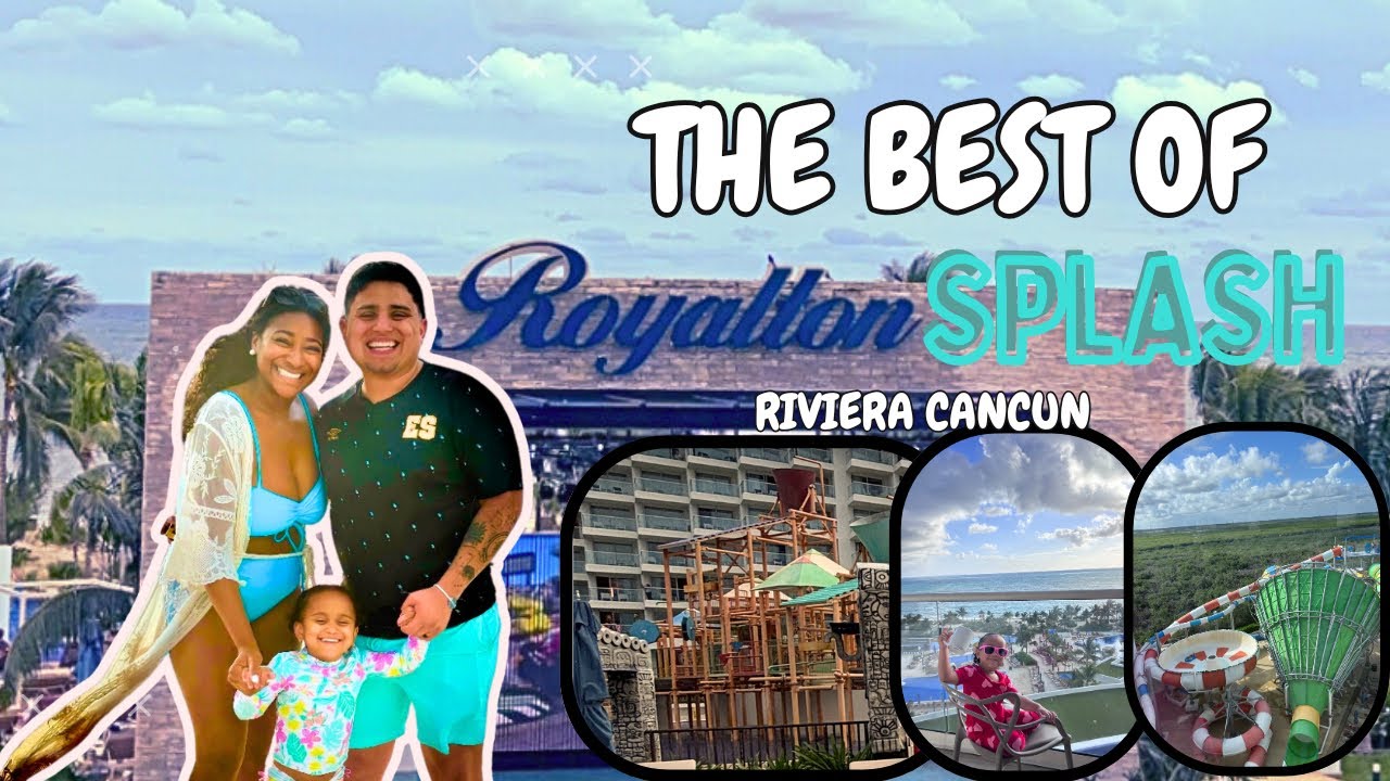THE BEST OF ROYALTON SPLASH CANCUN| Review and Room tour