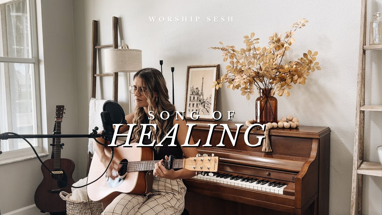 Song of Healing - Spontaneous Worship Set