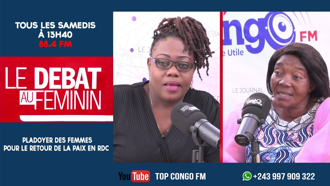LE DEBAT AU FEMININ  PLAIDOYER DES FEMMES POUR LE RETOUR DE LA PAIX EN RDC
