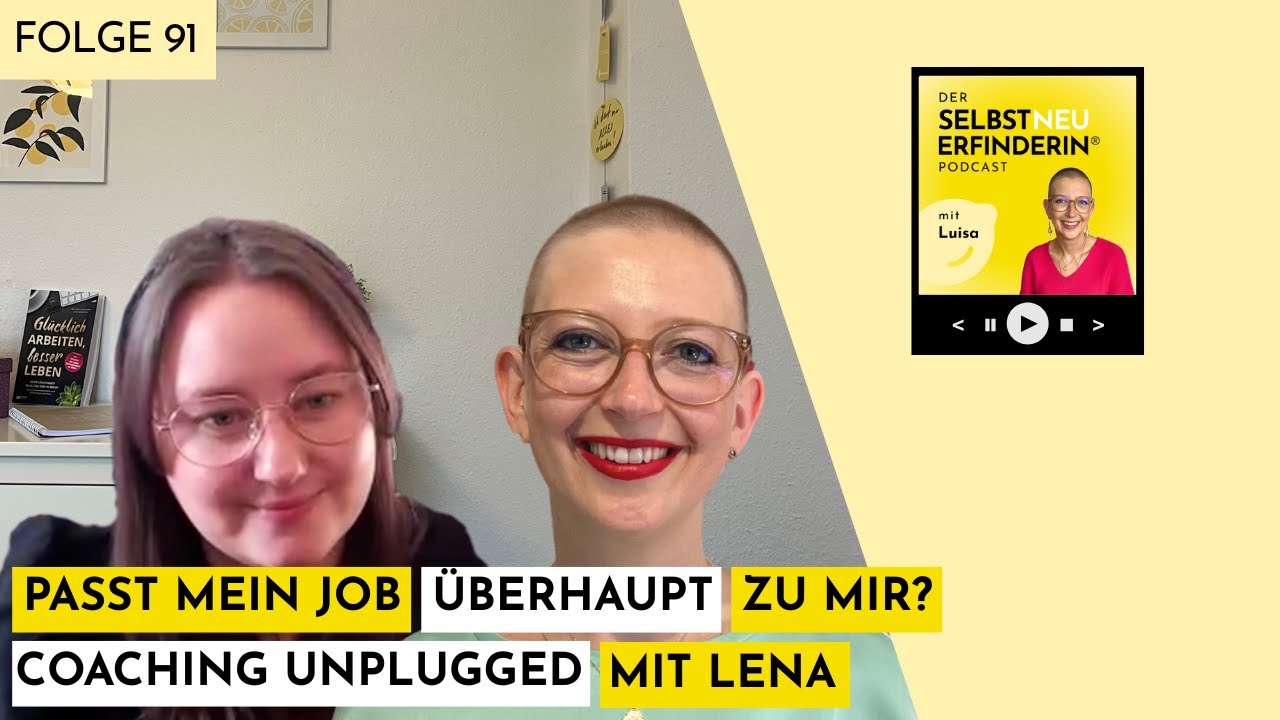 091 - Passt mein Job überhaupt zu mir? - Coaching Unplugged mit Lena