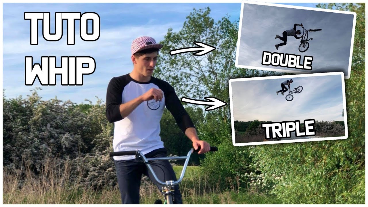 Tuto Whip, Double et Triple Whip !
