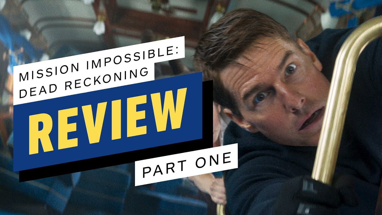 Mission: Impossible - Dead Reckoning Part One Review