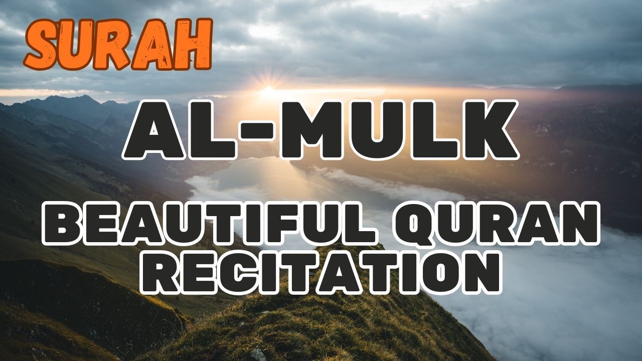 SURAH AL MULK | BEAUTIFUL QURAN RECITATION