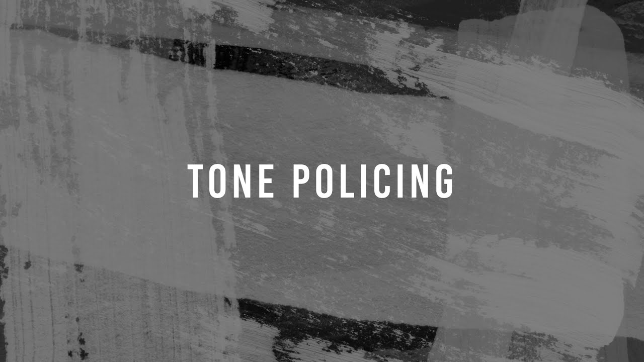 Tone Policing | The Unscripted Series