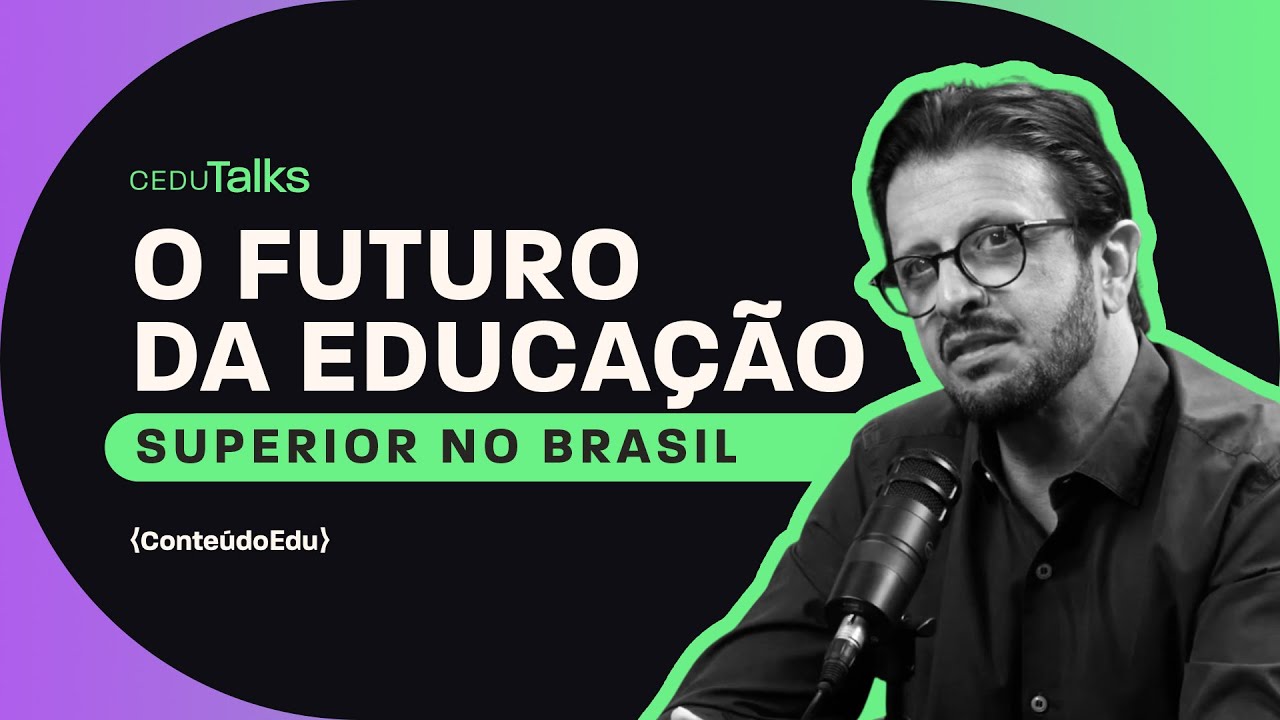 O Futuro da Educação Superior no Brasil [CeduTalks Ep. 04]