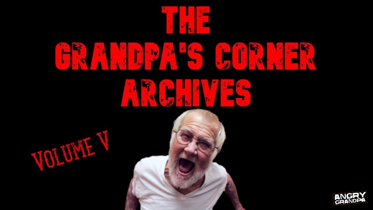 The Grandpa's Corner Archives Volume V