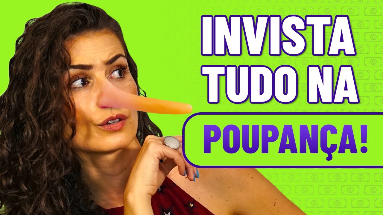 POUPANÇA É O MELHOR INVESTIMENTO! E OUTRAS 7 MENTIRAS que te fazem PERDER DINHEIRO