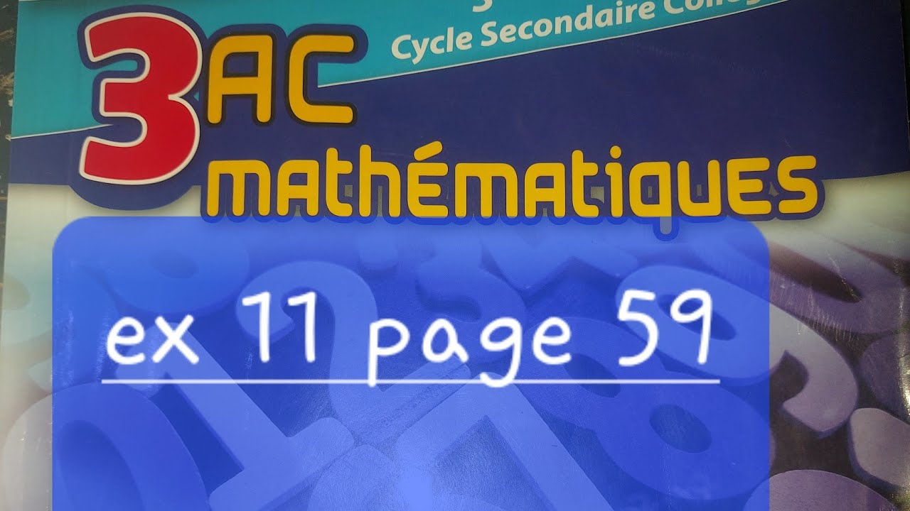 Exercice 11 page 59 3ac maxi maths 