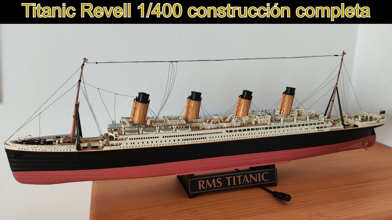 Titanic Revell 1/400 construcción completa. Mi experiencia.