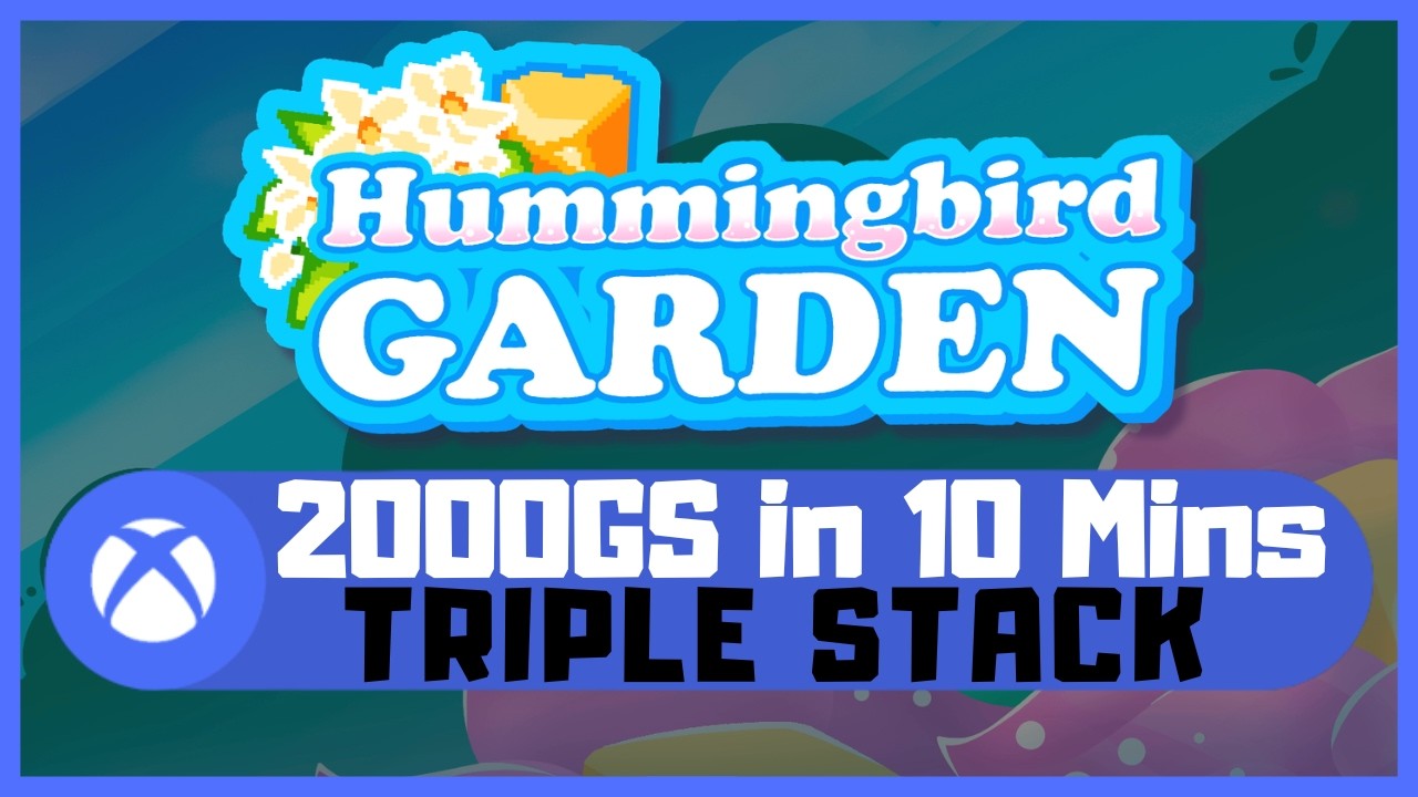 Hummingbird Garden #Xbox 2000GS in 10 mins - Triple Stack