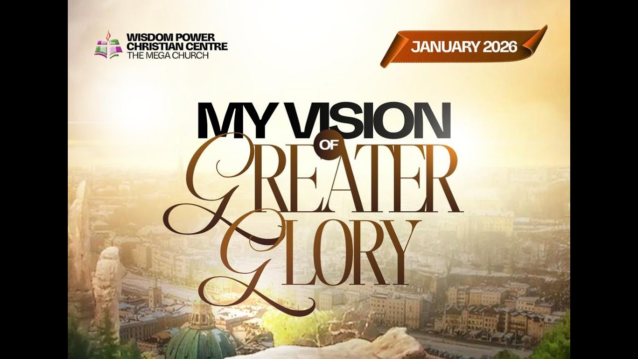 FIRST CLASS EXPERIENCE SERVICE || 18TH JAN. 2025 || MY VISION OF GREATER GLORY.