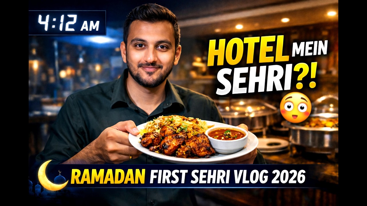 First Sehri of Ramadan  2026🌙 | 4AM Hotel Sehri Experience
