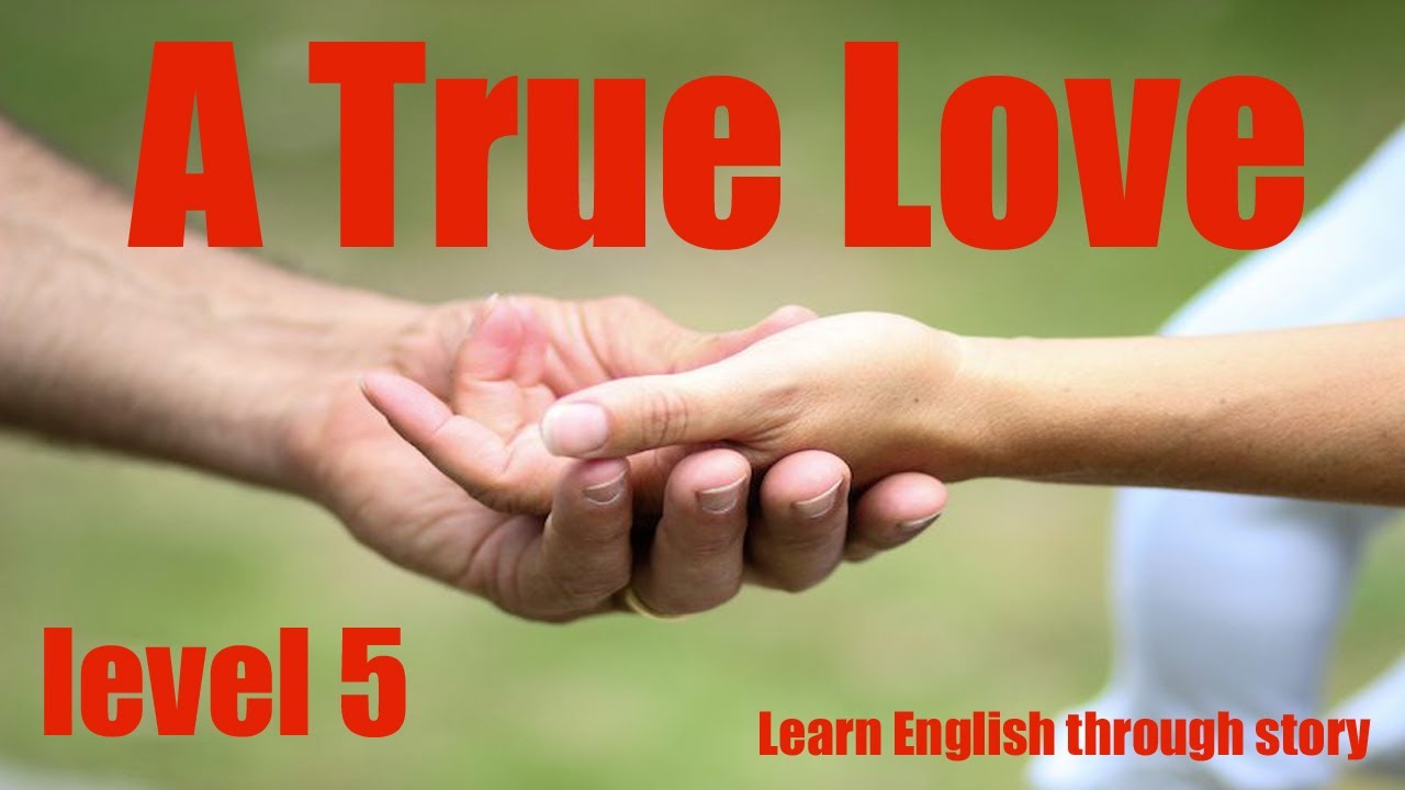 A True Love | level 5 | Learn English through story|