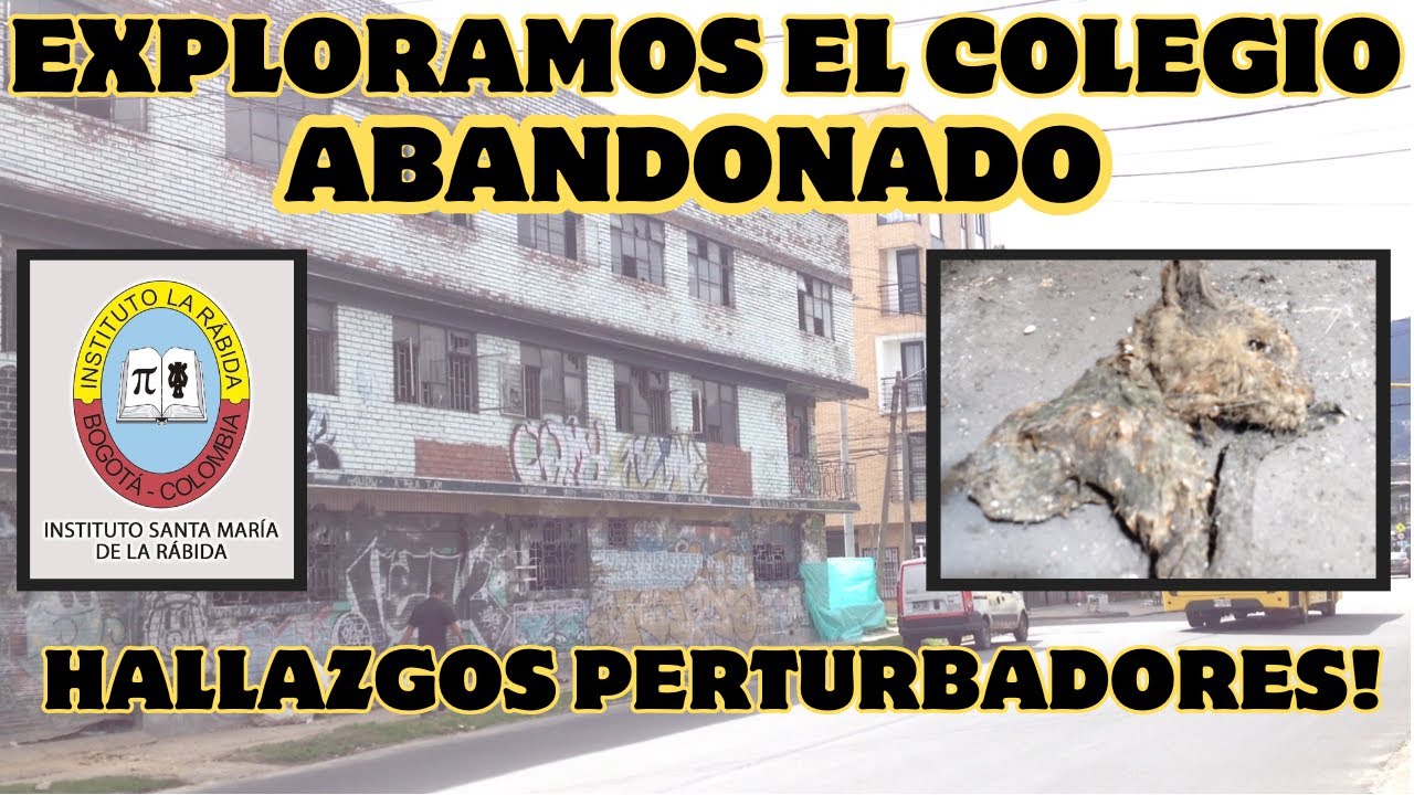 Exploramos el colegio abandonado La Rábida. / Exploring Abandoned School in Colombia(#161)