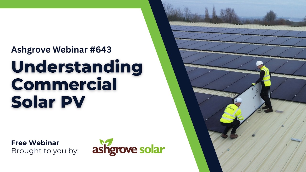 Understanding Commercial Solar PV | Ashgrove Webinar #643