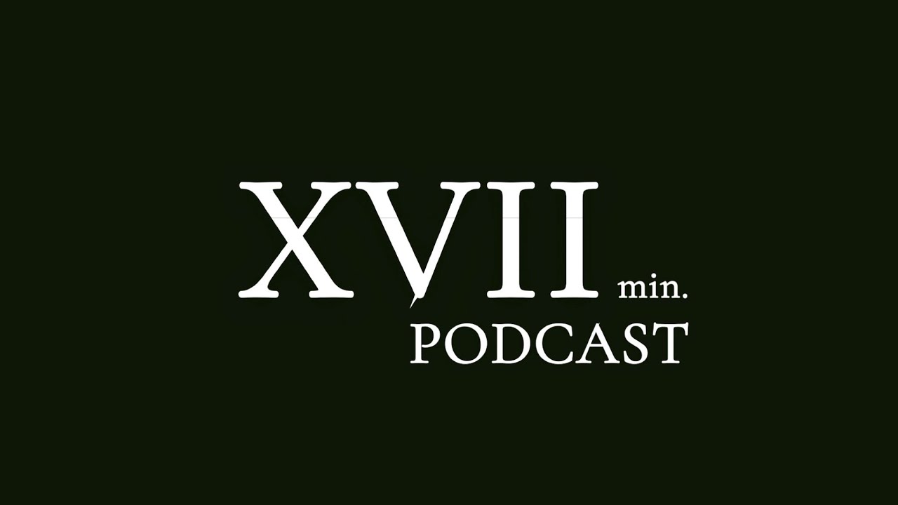 The 17 Minute Podcast: Episode 2