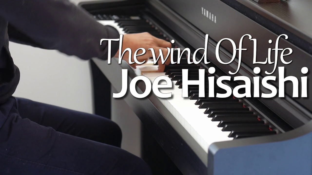 Joe Hisaishi - The Wind of Life
