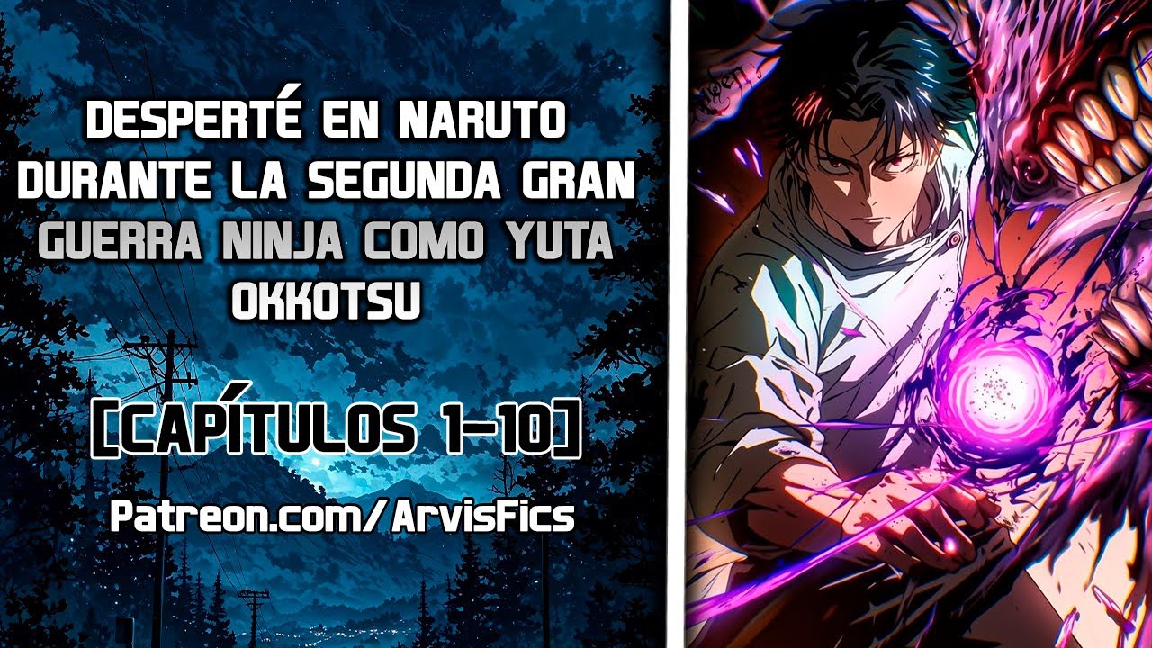 Desperté en Naruto durante la Segunda Gran Guerra Ninja como Yuta Okkotsu | Parte 1