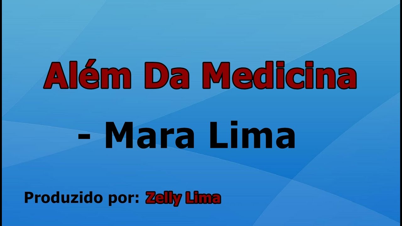 Além da Medicina - Mara Lima playback com letra