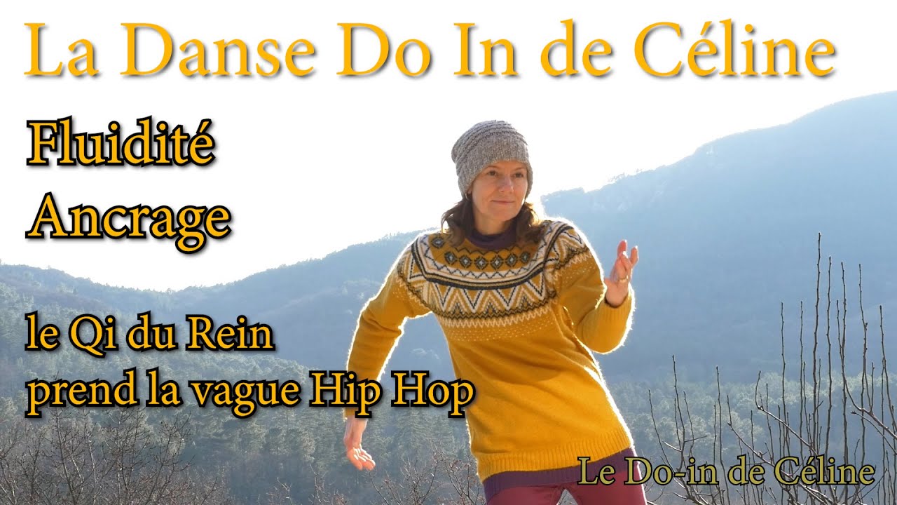 Le Do In de Céline Danse l'ancrage et la fluidité : Quand le QI du Rein surfe sur la vague hip hop !