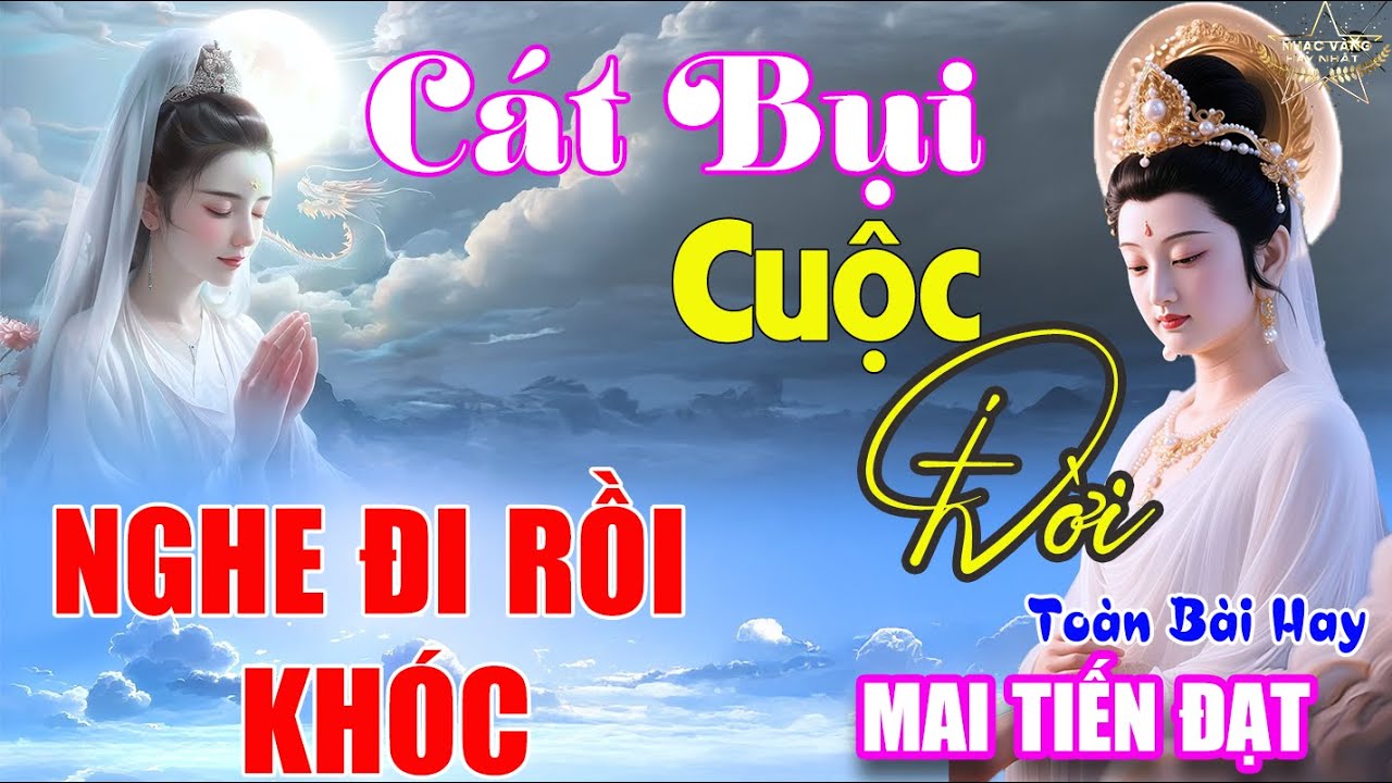 CÁT BỤI CUỘC ĐỜI Mai Tiến Đạt➤Lk Nhạc Trữ Tình Bolero TOÀN BÀI HAY Triệu View - Nhac Tru Tinh 26-07
