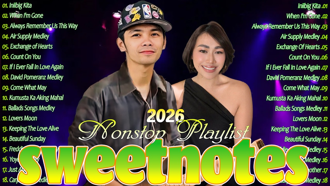 SWEETNOTES Music Nonstop Playlist 2026 🧡 Hits Tagalog Love Songs 2025 💛 Bagong OPM Love Songs Medley