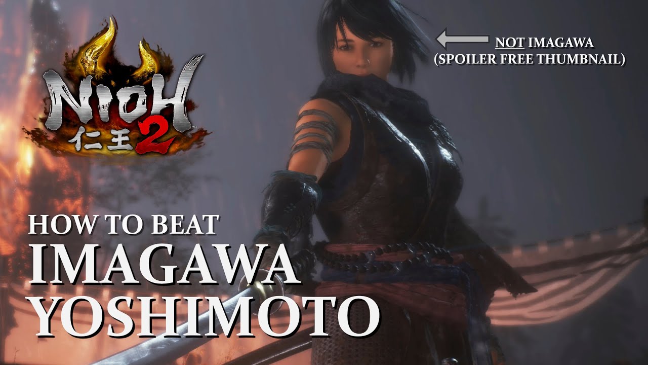 NIOH 2 - How to Beat Imagawa Yoshimoto