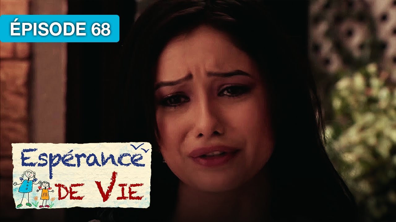 Espérance de Vie – Épisode 68 – Deux sœurs face au destin – Série indienne doublée en français