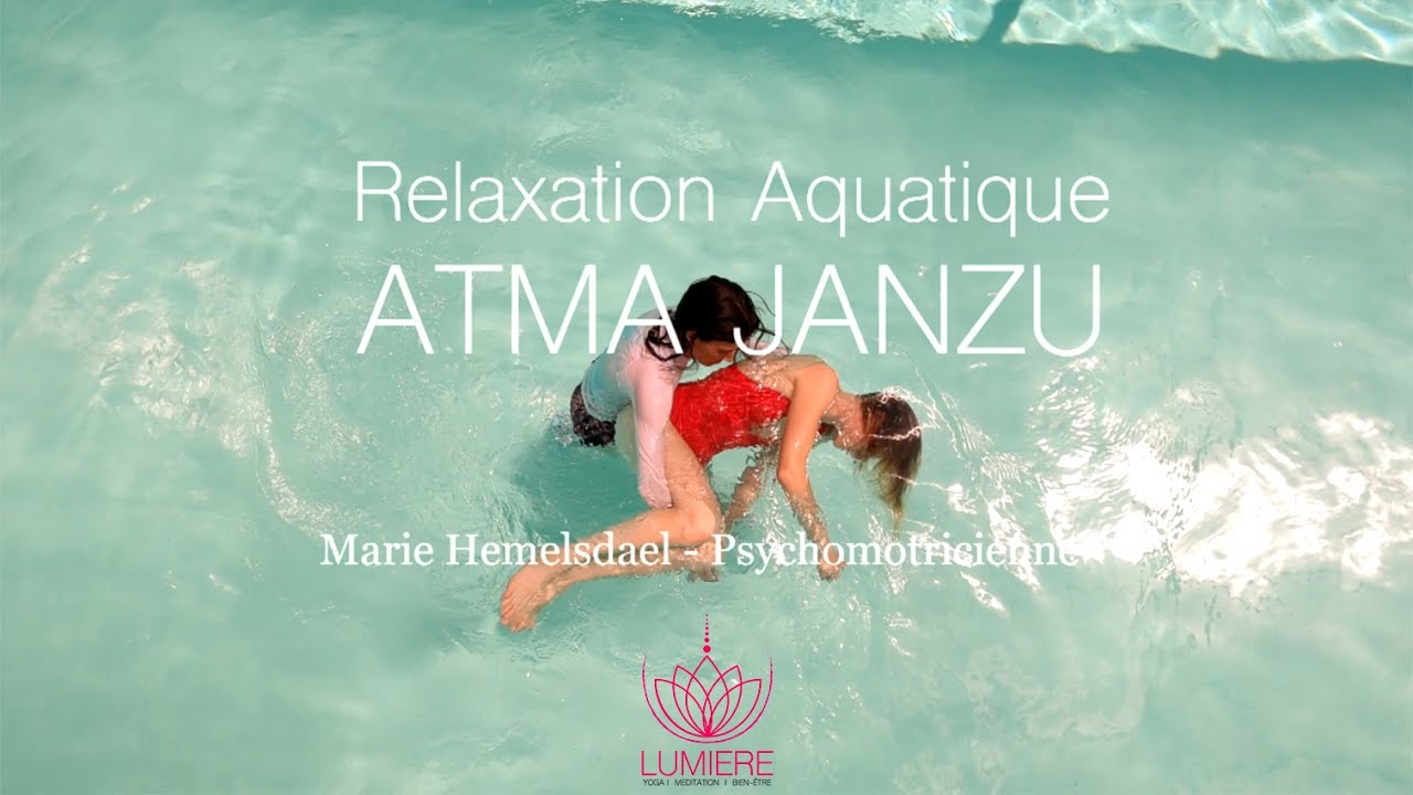 Atma Janzu - Relaxation aquatique chez Lumière - Pierrevert