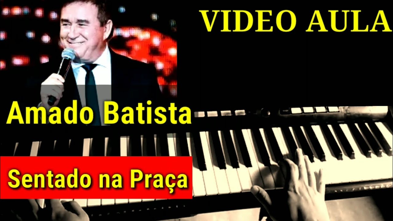 Video Aula Sentado na Praça Amado Batista no Teclado