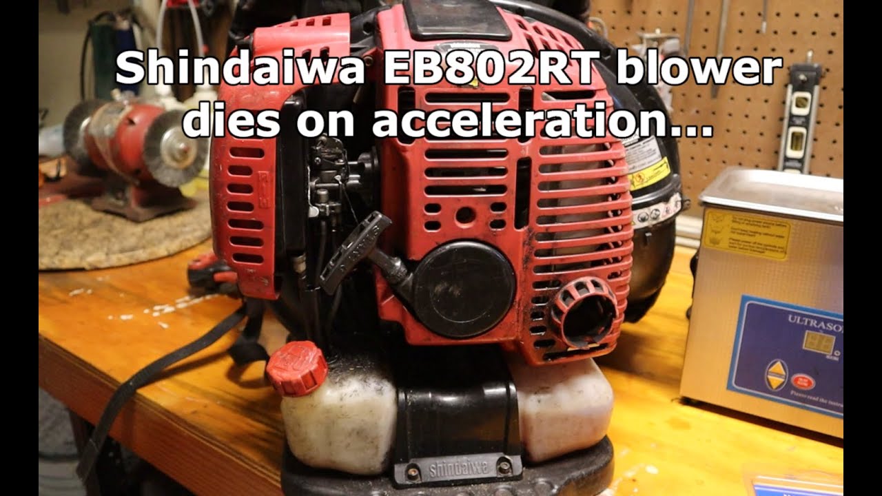 Shindaiwa EB802RT backpack blower dies on acceleration
