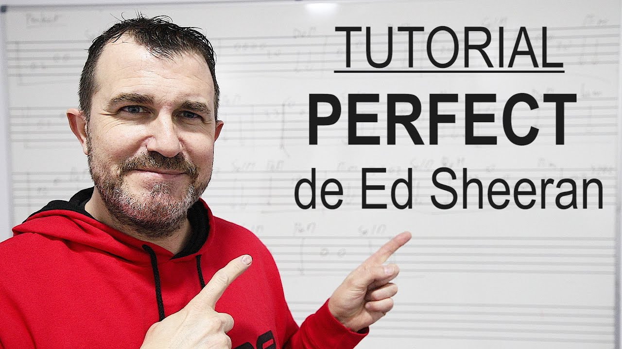 Tutorial: PERFECT de Ed Sheeran
