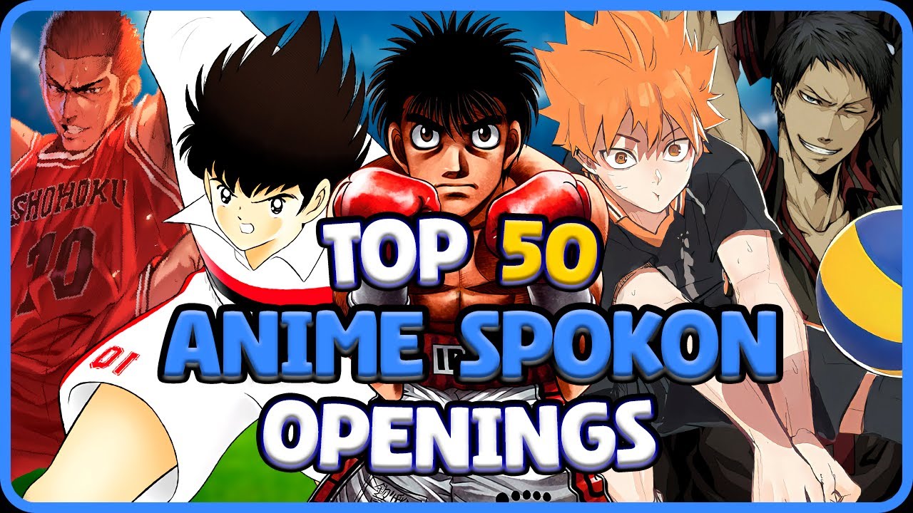 TOP 50 ANIME SPOKON OPENINGS