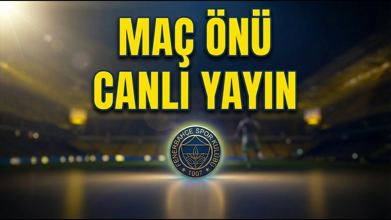 FENERBAHÇE YÜZYILI BAŞLIYOR/FENERBAHÇE MAÇ ÖNÜ CANLI YAYIN