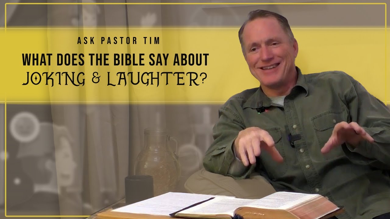 What Does the Bible Say About Joking & Laughter? - Ask Pastor Tim