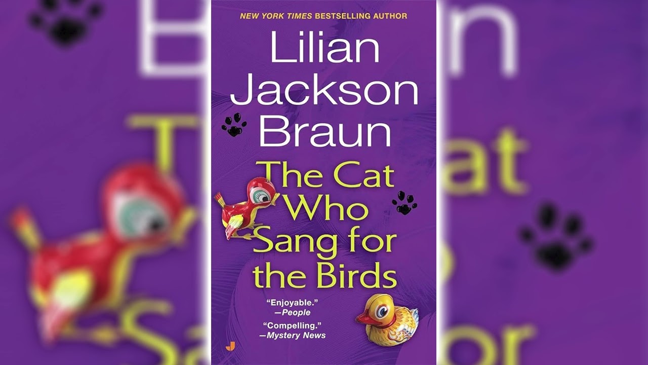 The Cat Who Sang for the Birds by Lilian Jackson Braun (The Cat Who... #20)