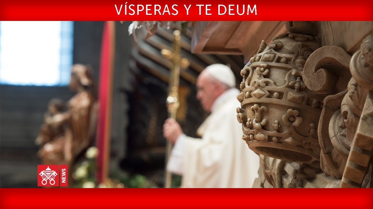 Papa Francisco Visperas y Te Deum 2017-12-31