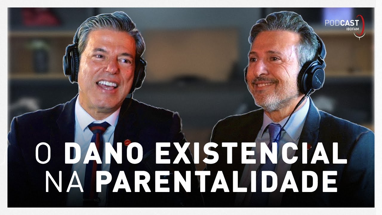 O dano existencial na parentalidade - Podcast IBDFAM #01