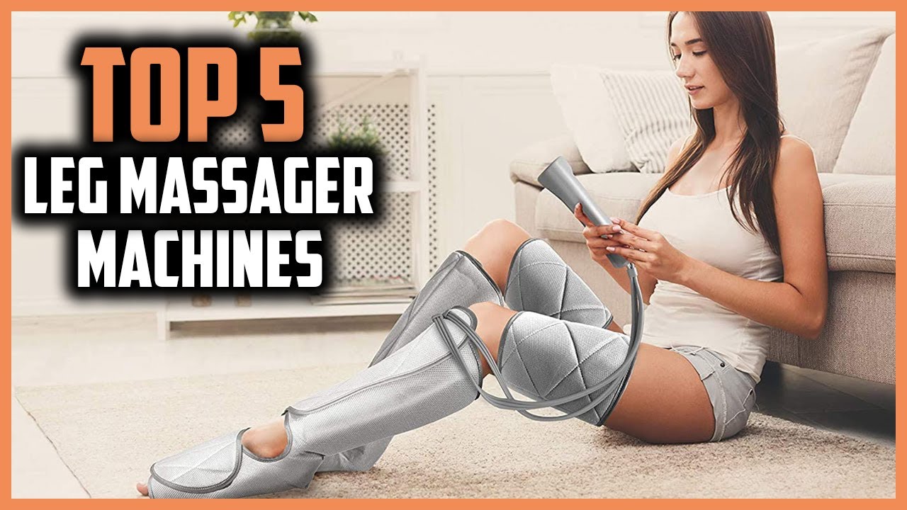 Top 5 Best Leg Massager Machines in 2025 Reviews