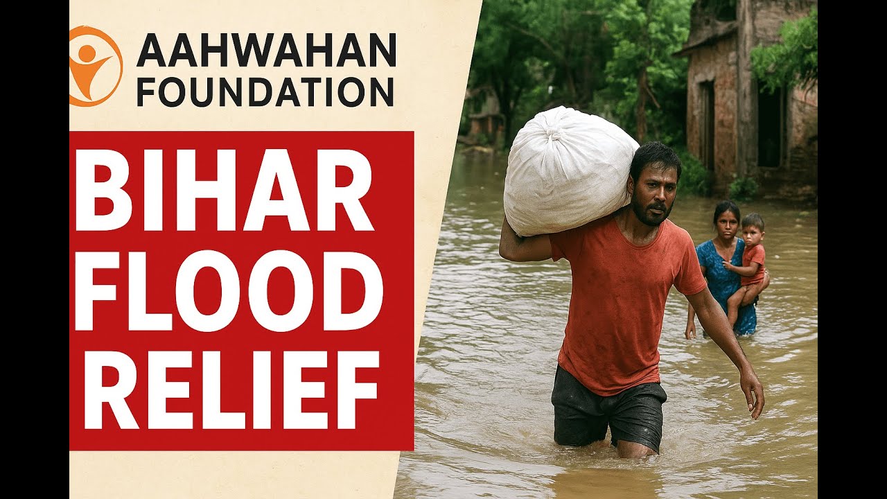Bihar Flood Relief 2025 | Aahwahan Foundation on Ground Helping Families 🌊 | Join the Mission!"